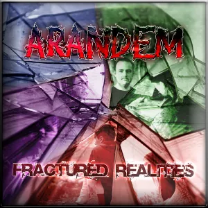 Arandem - Fractured Realities